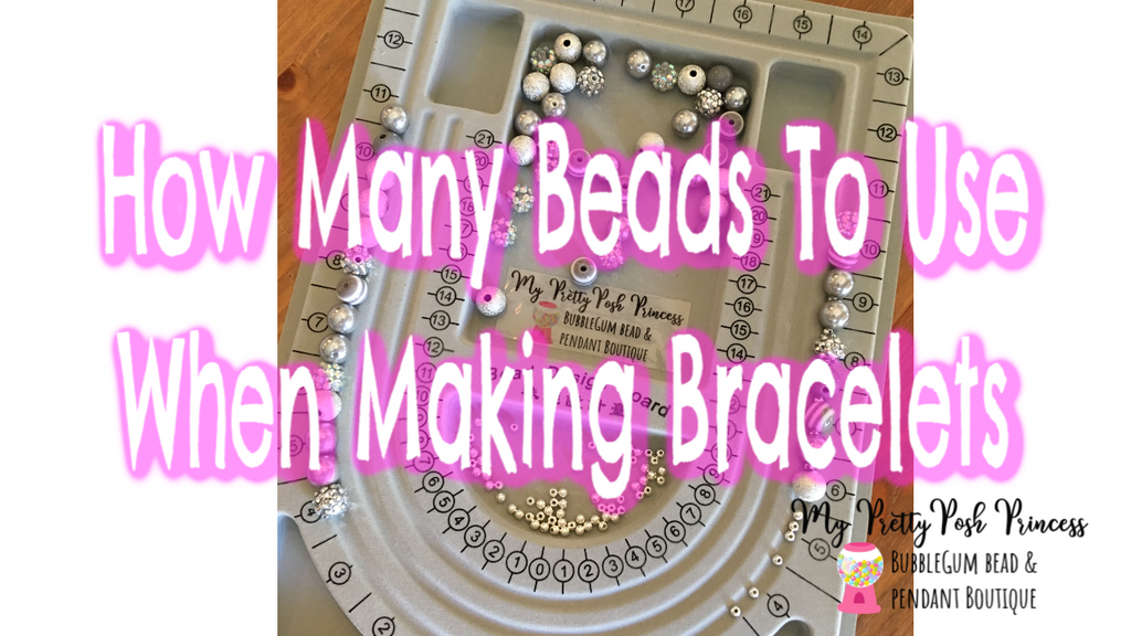 Bracelet Sizing- How Many Beads to Use When Making a Bracelet