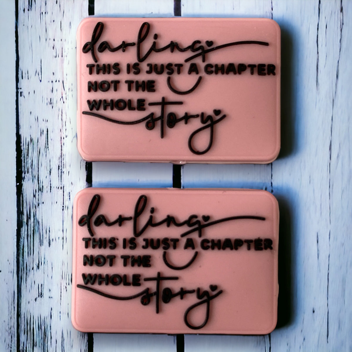 e535 - “Darling This Is Just A Chapter" Exclusive Silicone Focal (1 Count) Bead *Copyright Pending