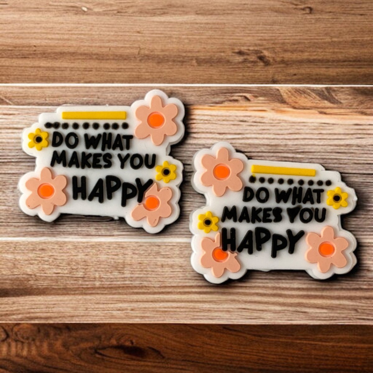 h957 - “Do What Makes You Happy" Silicone Focal (1 Count)