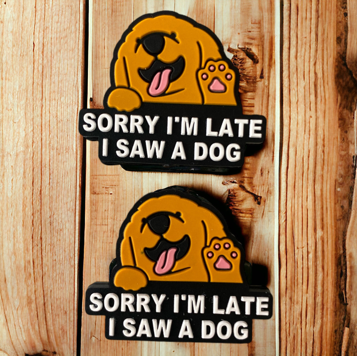 T433- “Sorry I'm Late, I Saw A Dog" Silicone Focal Bead (1 Count)