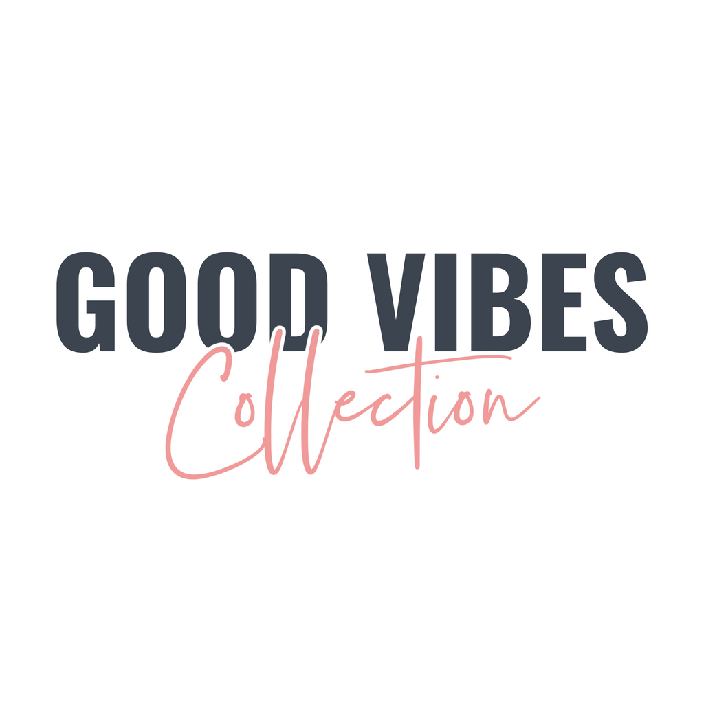 Good Vibes Collection
