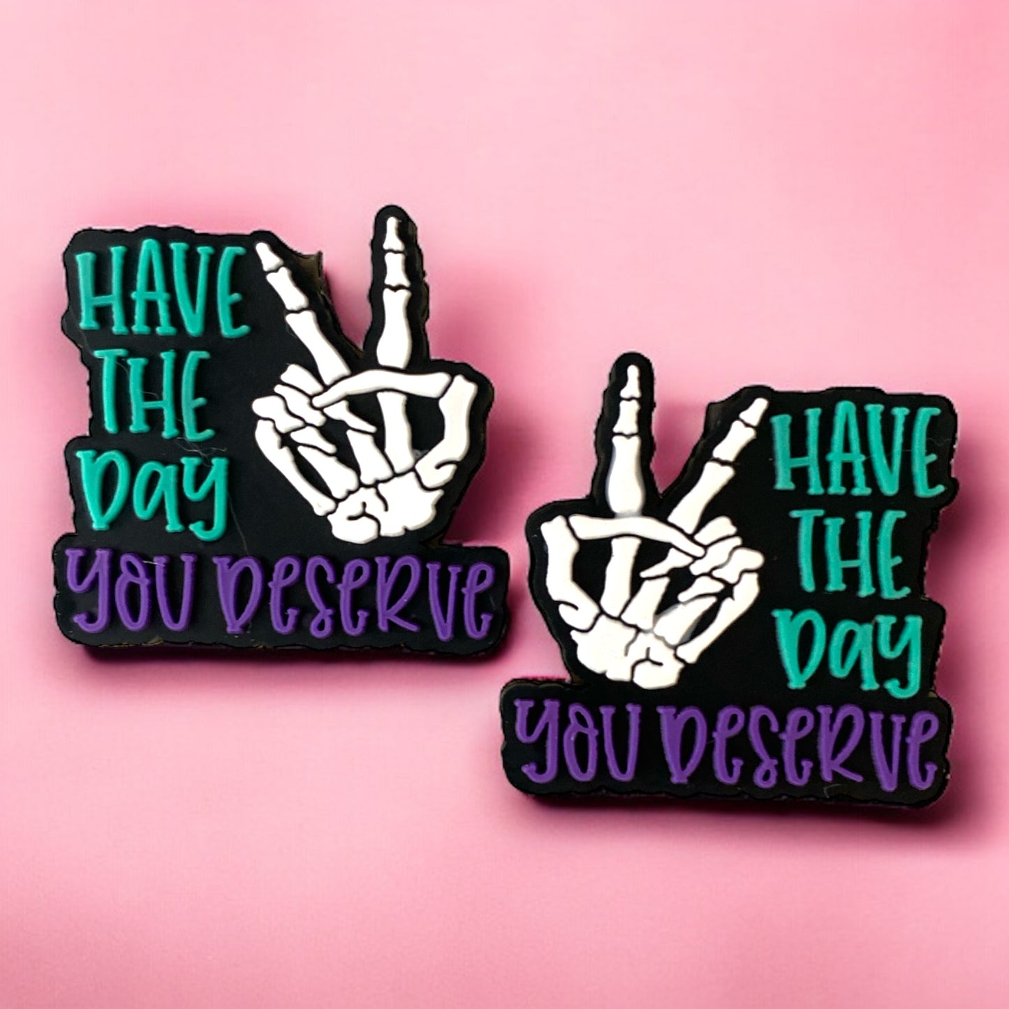 h911- "Have The Day You Deserve" Silicone Focal Bead (1 Count)