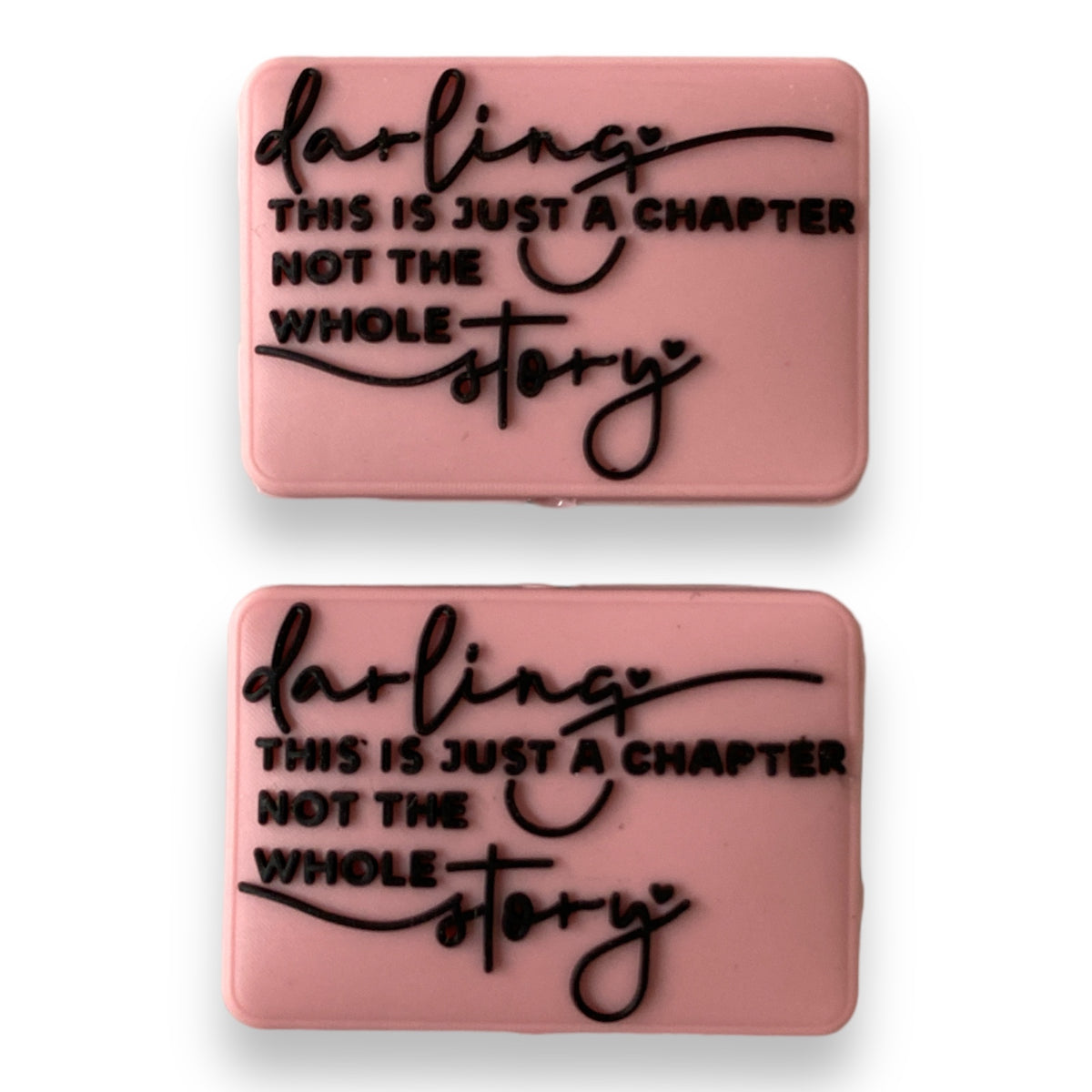 e535 -  “Darling This Is Just A Chapter" Exclusive Silicone Focal (1 Count)  Bead *Copyright Pending