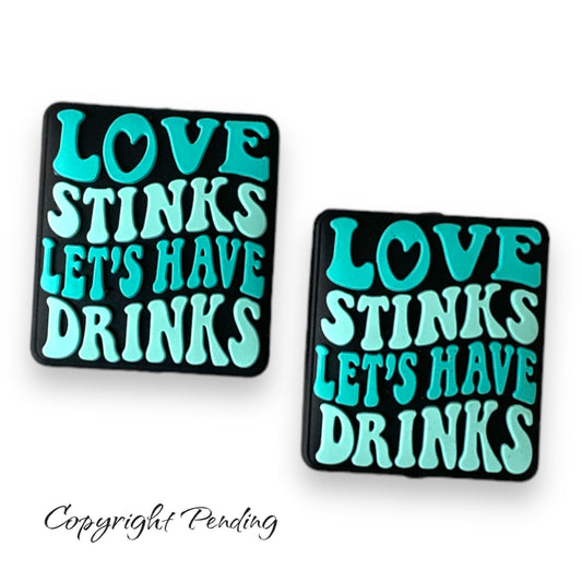 e509 - “Love Stinks Let’s Have Drinks” Exclusive Silicone (1 Count) Focal Bead