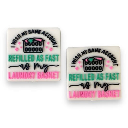 h1084 -  “I Wish My Bank Account Refilled As Fast As My Laundry Basket" Silicone Focal Bead (1 Count)