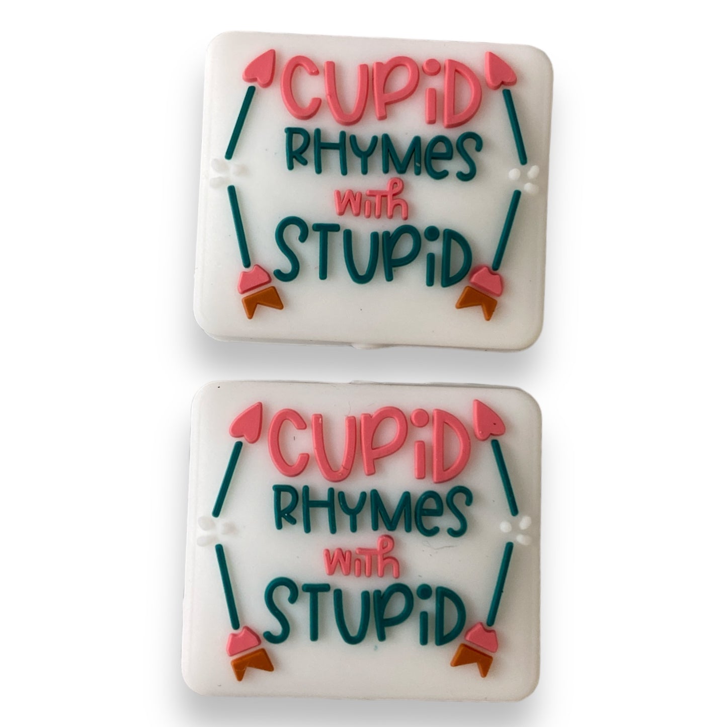 T203- "Cupid Rhymes With Stupid" Silicone (1 Count) Focal Bead