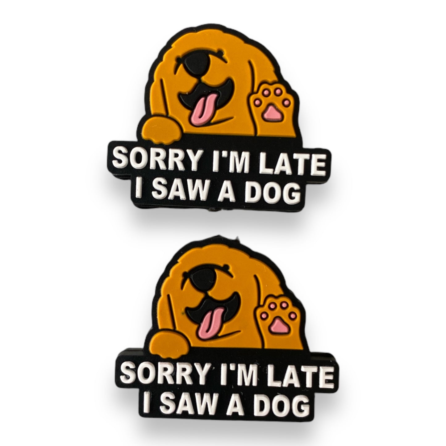 T433-  “Sorry I'm Late, I Saw A Dog" Silicone Focal Bead (1 Count)