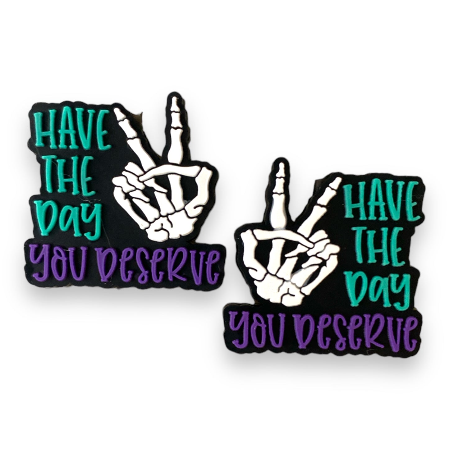 h911- "Have The Day You Deserve" Silicone Focal Bead (1 Count)