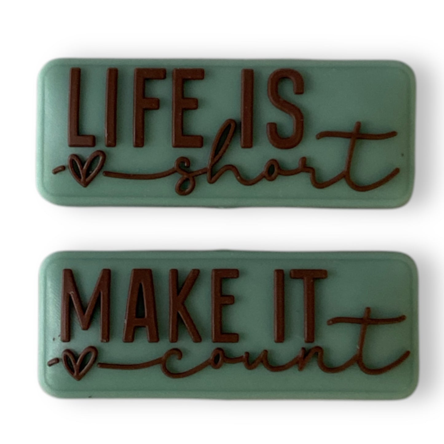 e518 - "Life Is Short / Make It Count " Two Sided  Exclusive"  Focal (1 Count) Bead Silicone