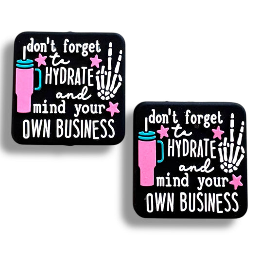 X116- "Don't Forget To Hydrate, And Mind Your Own Business"  Silicone Focal Bead for DIY Crafts (1 Count)
