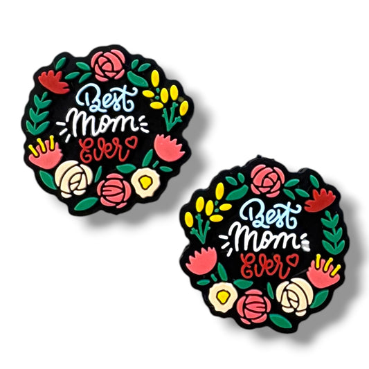 X117- "Best Mom Ever"  Silicone Focal (1 Count)