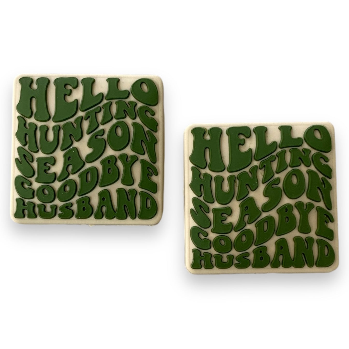 h1052 -  “Hello Hunting Season Goodbye Husband" Silicone Focal Bead (1 Count)