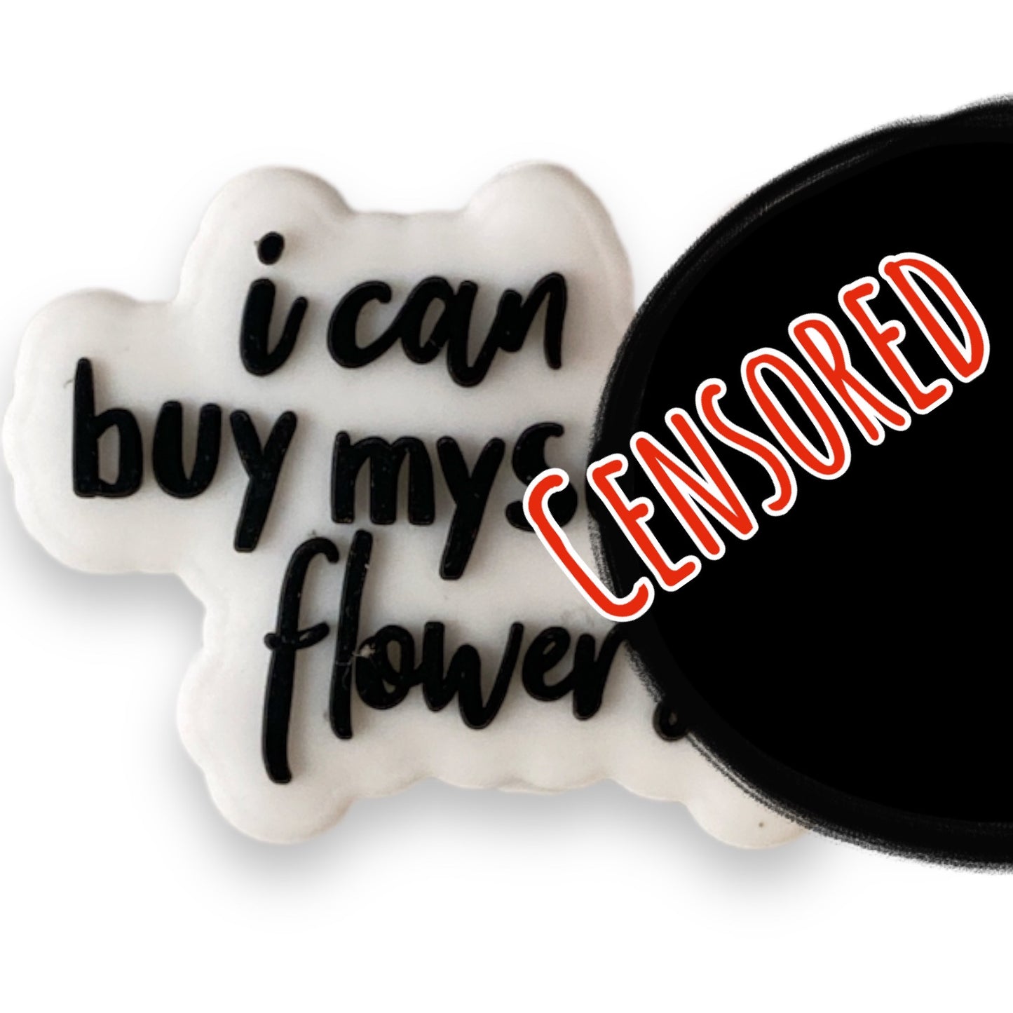 h1102  - "I Can Buy Myself Flowers"  Silicone Focal Bead for DIY Crafts (1 Count)