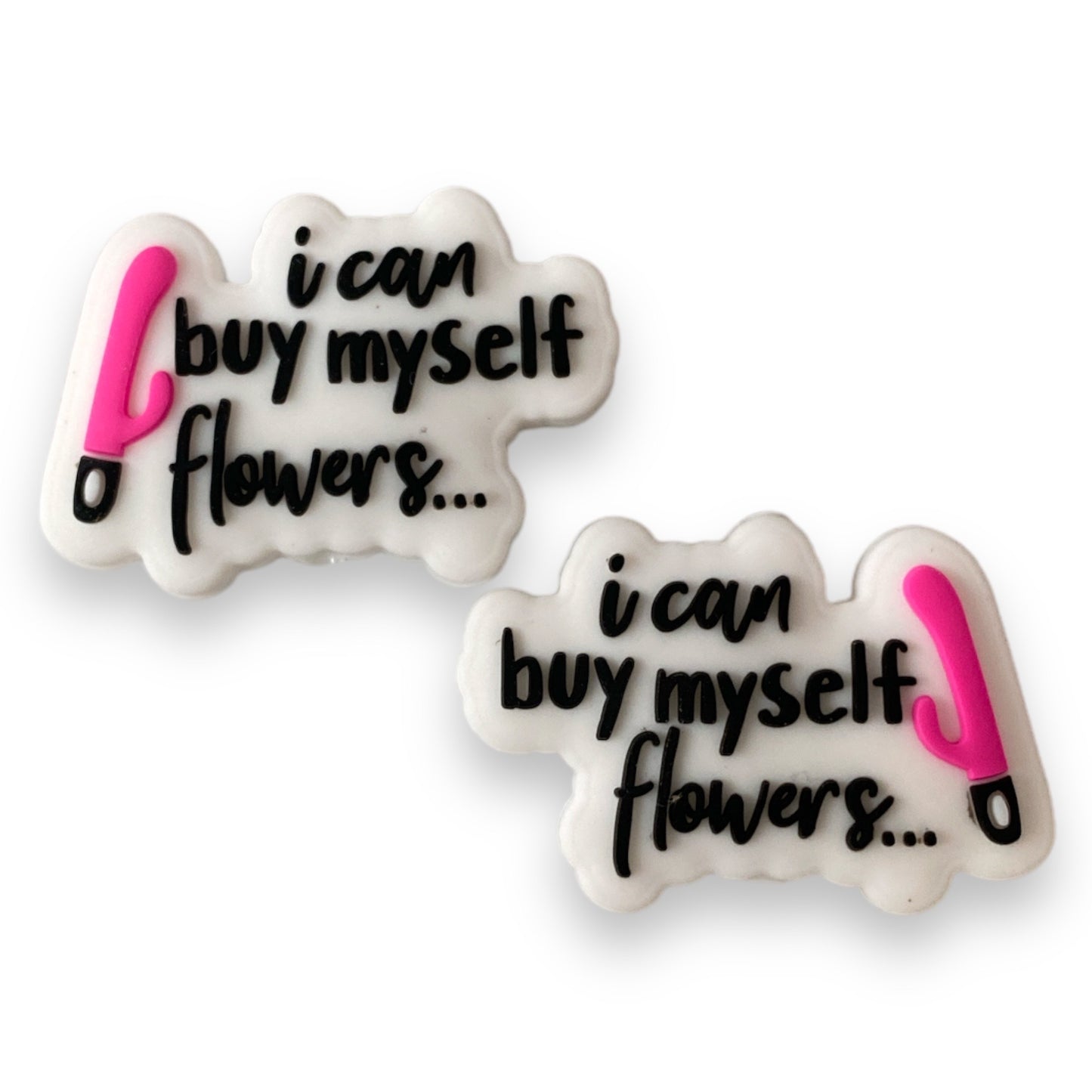 h1102  - "I Can Buy Myself Flowers"  Silicone Focal Bead for DIY Crafts (1 Count)