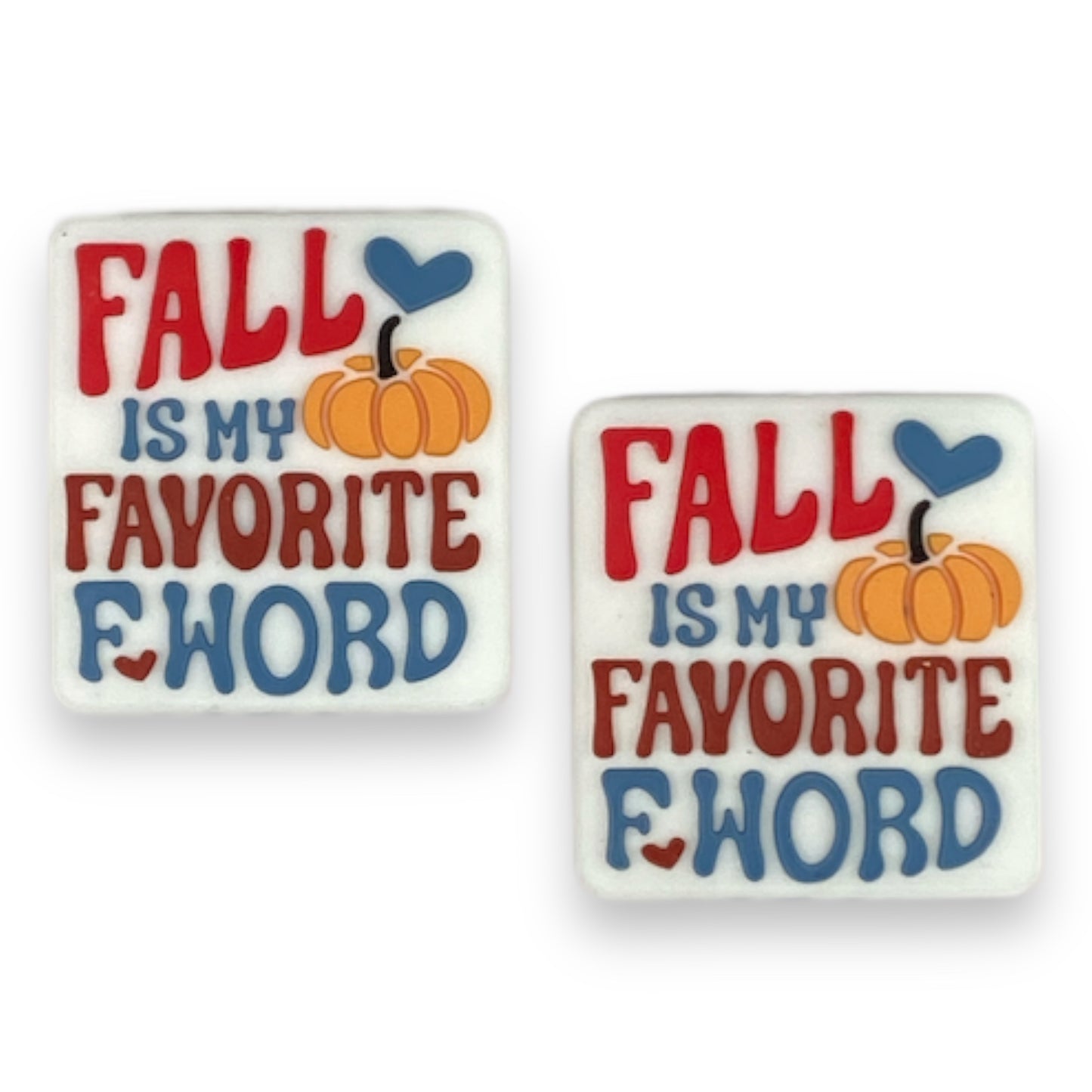 h809 - "Fall Is My Favorite F Word" Exclusive Focal Bead Silicone *Copyright (1 Count)