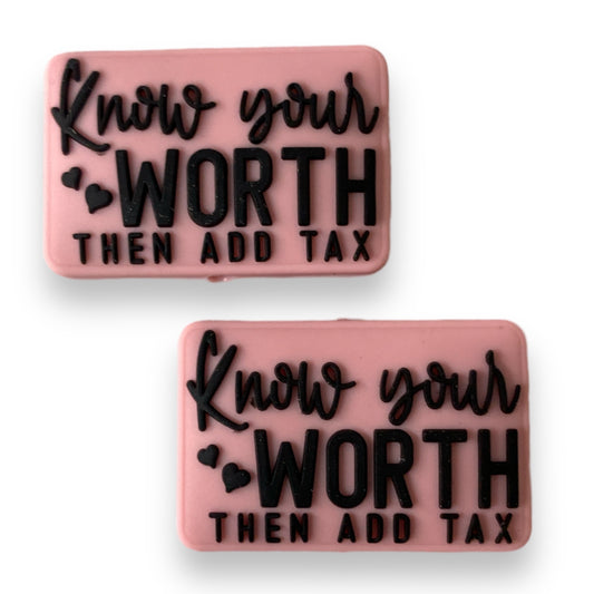 e553 - "Know Your Worth Then Add Tax" Exclusive Focal Bead Silicone (1 Count)