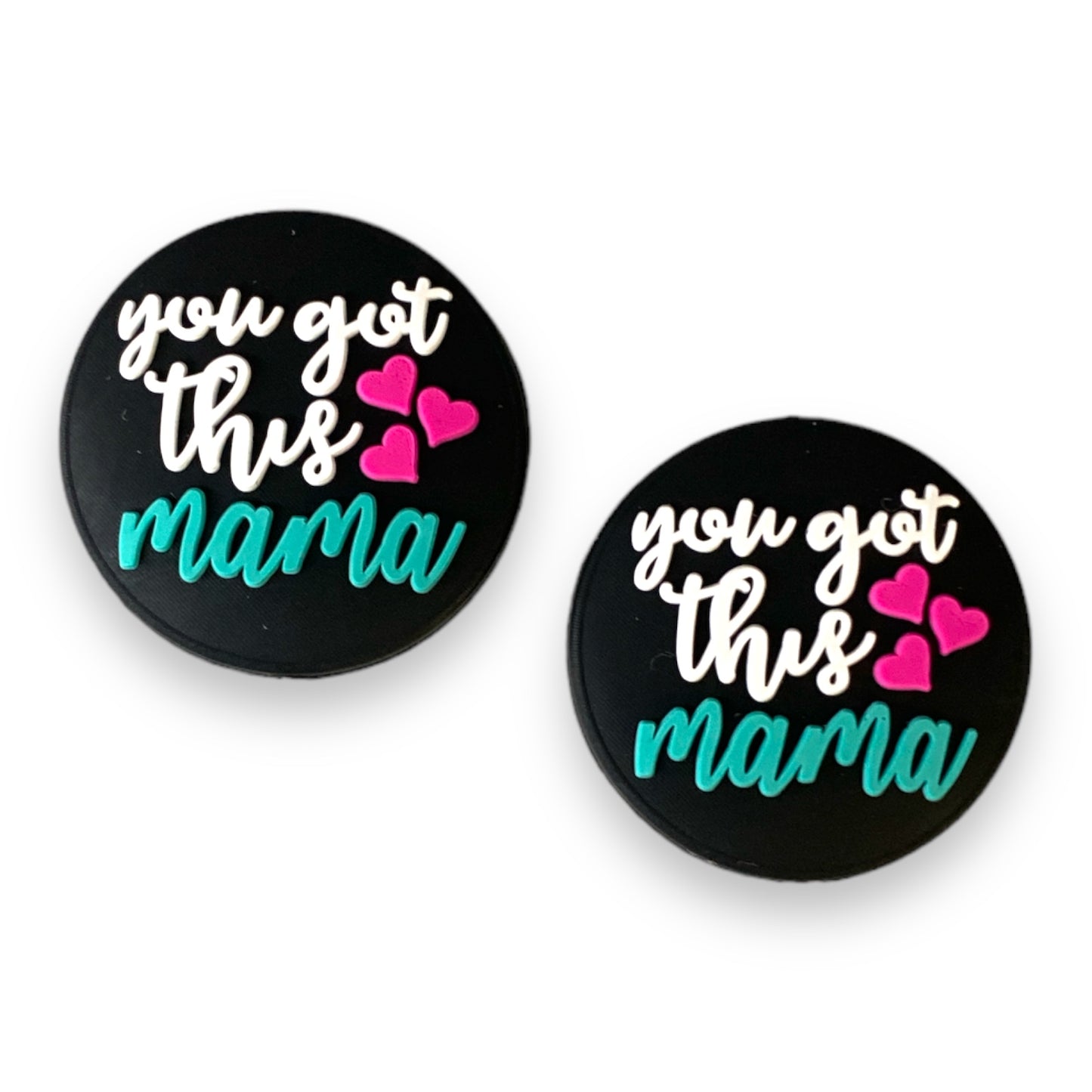 e639 - "You Got This Mama"  Silicone (1 Count) Focal Bead