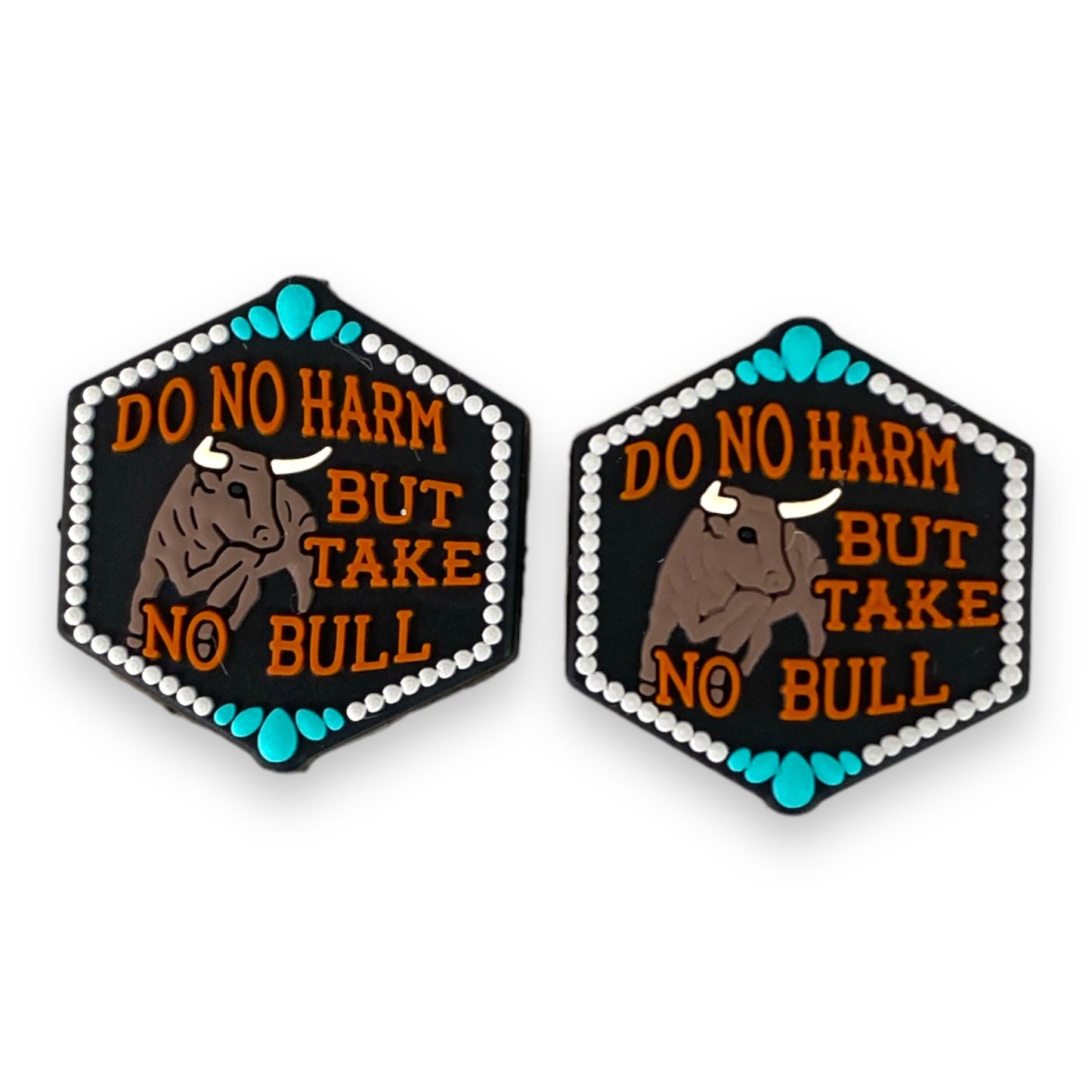 X420 - "Do No Harm But Take No Bull"  Silicone (1 Count) Focal Bead