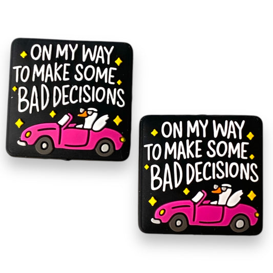 h889 - "On My Way To Make Bad Decisions” Silicone Focal Bead (1 Count)