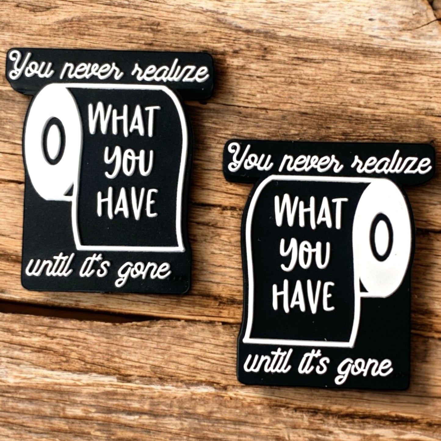 X169 - "You Never Realize What You Have, Until It's Gone” Silicone Focal Bead (1 Count)