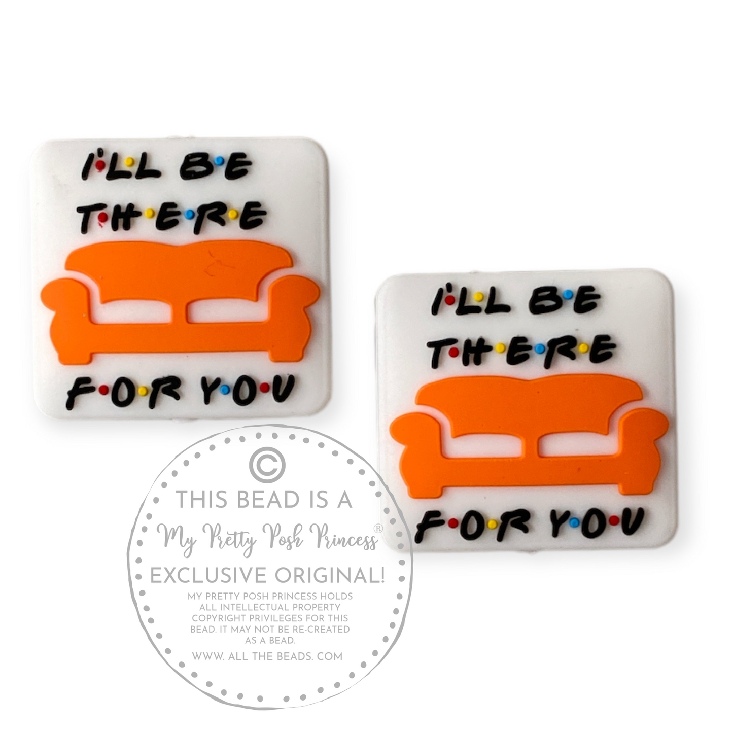 e537 - "I'll Be There For You"  Exclusive  Focal Bead (1 Count) Silicone