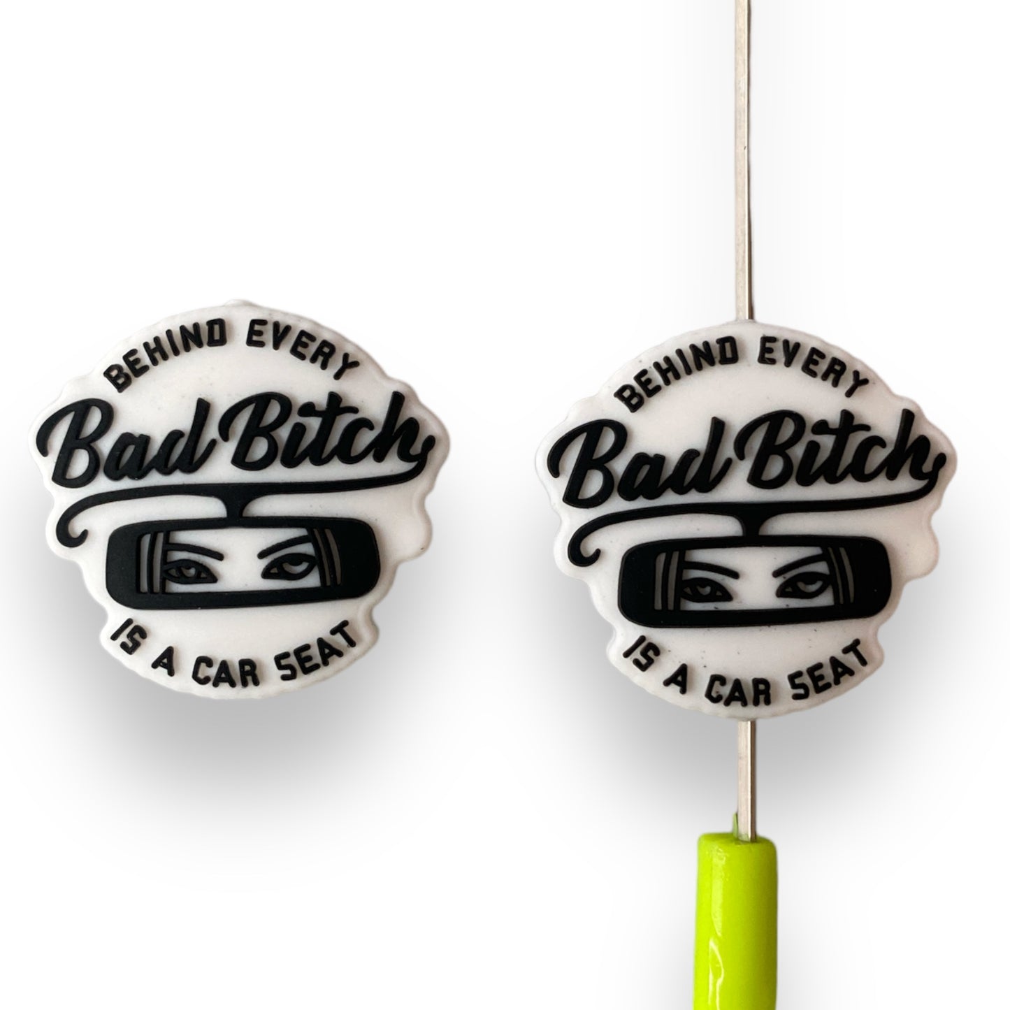 e529- "Behind Every Bad B*tch"  Exclusive  Focal Bead Silicone