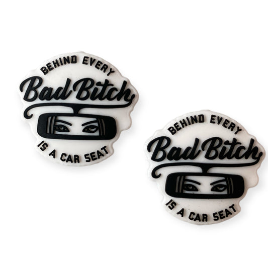 e529- "Behind Every Bad B*tch"  Exclusive  Focal Bead Silicone