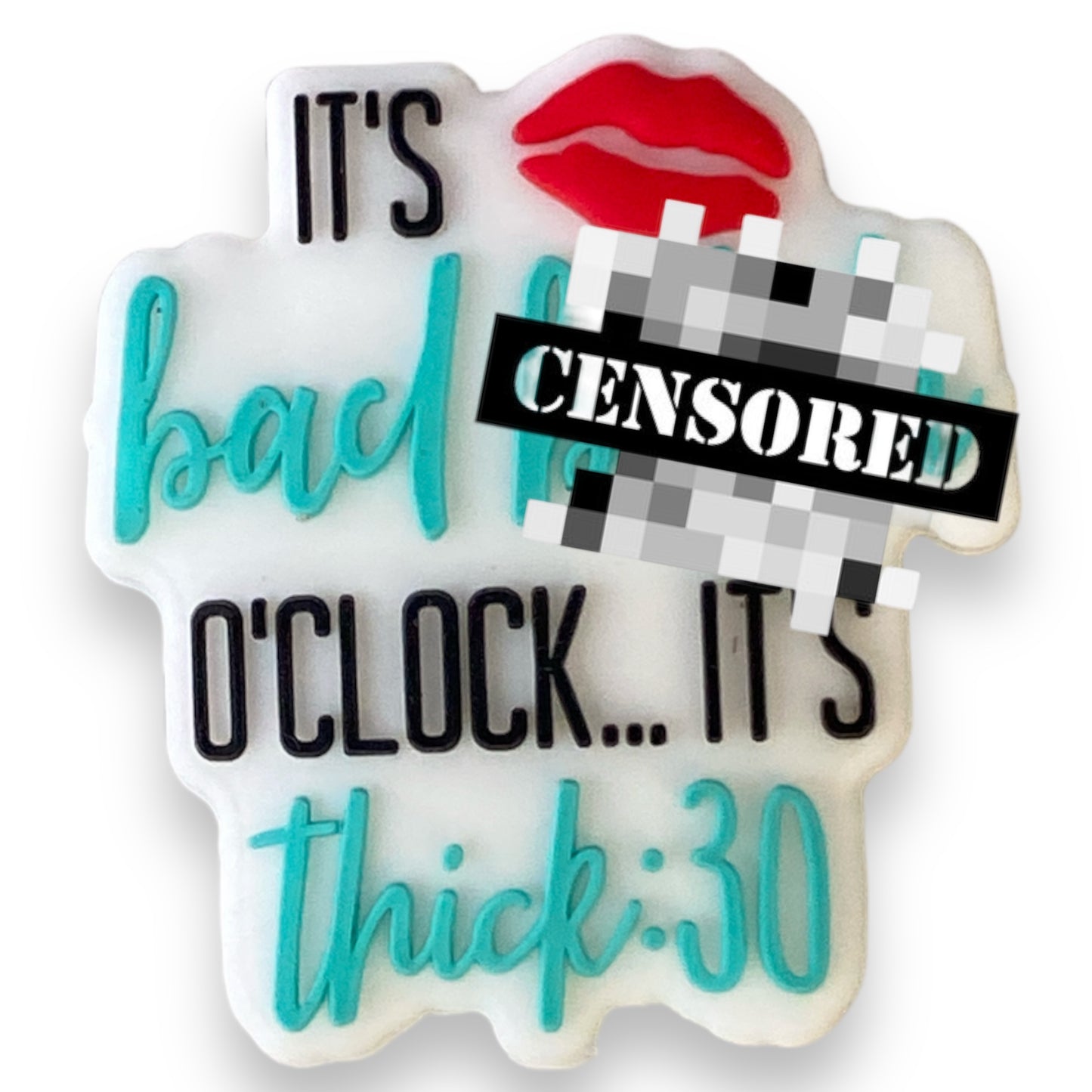 h1092  - "It’s Bad B*tch O’Clock"  Exclusive  Focal Bead Silicone (1 Count)