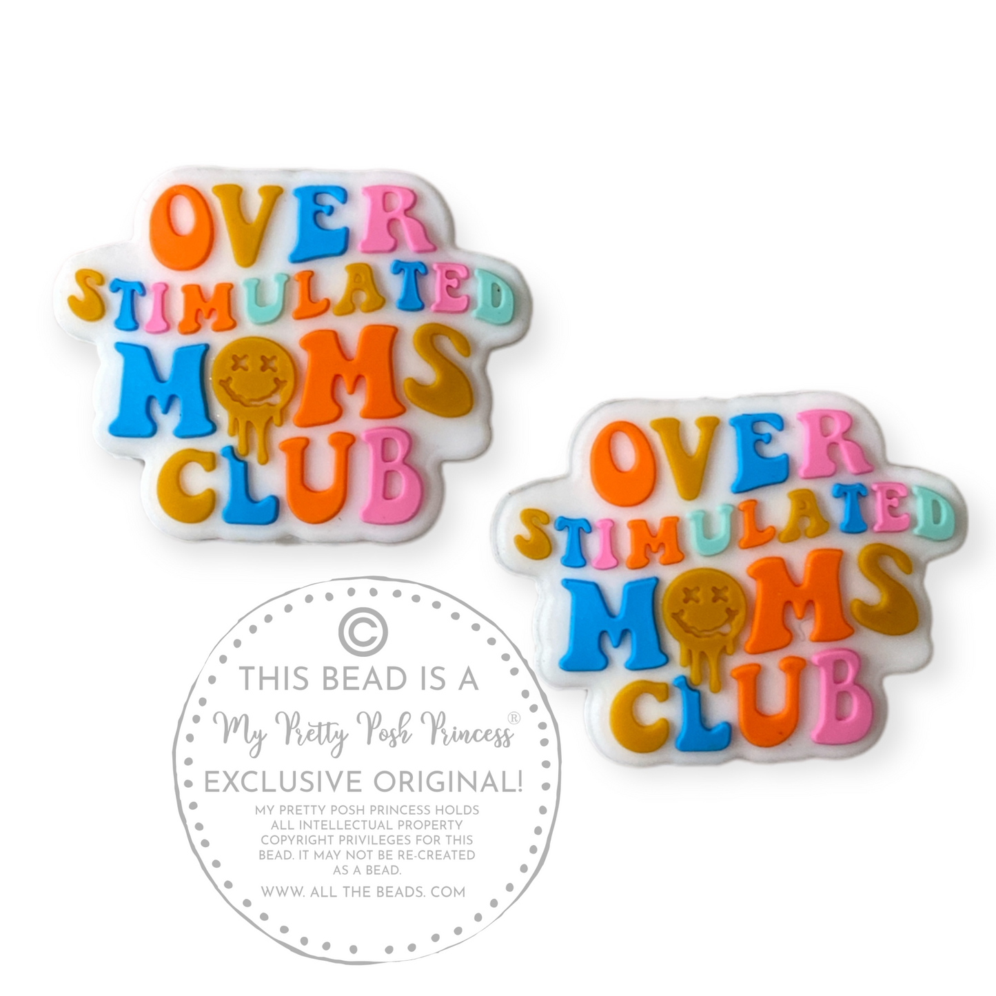 e546  - Overstimulated Moms Club- Exclusive Focal (1 Count) Bead Silicone