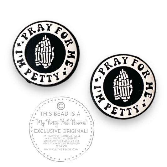 h1088  - "Pray for Me I'm Petty"  Exclusive  Focal Bead Silicone (1 Count)