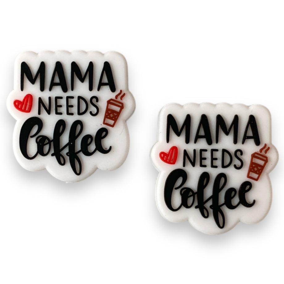 T356- Mama Needs Coffee Silicone Focal Bead