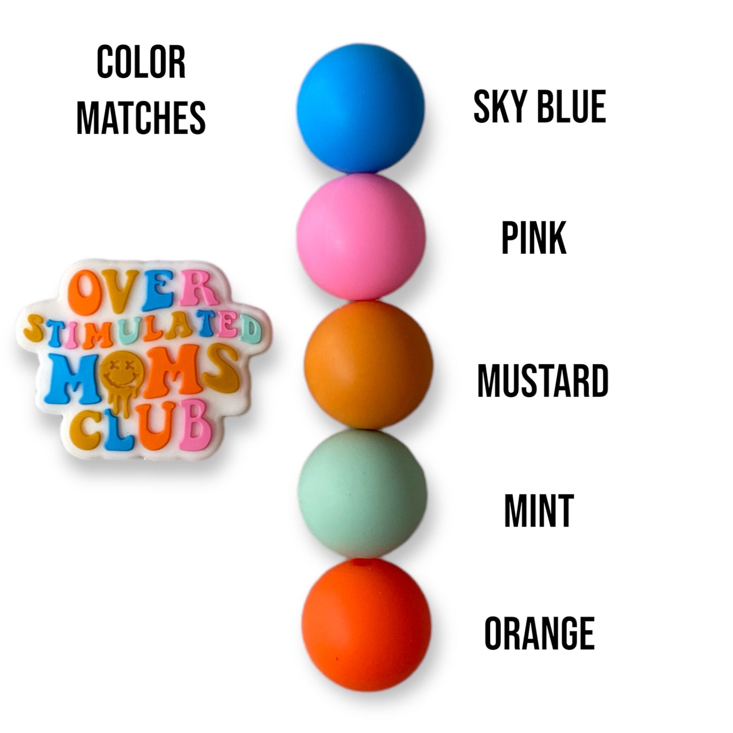 e546  - Overstimulated Moms Club- Exclusive Focal (1 Count) Bead Silicone